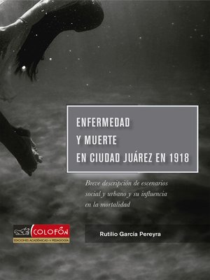 cover image of Enfermedad y muerte en Ciudad Juárez en 1918